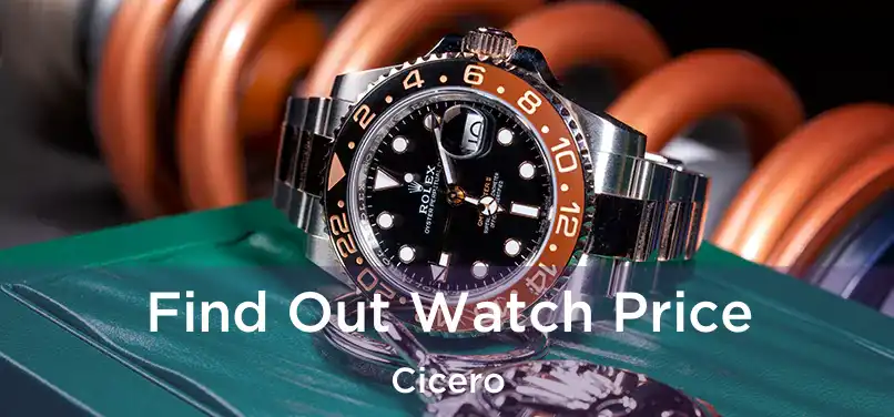  Find Out Watch Price Cicero
